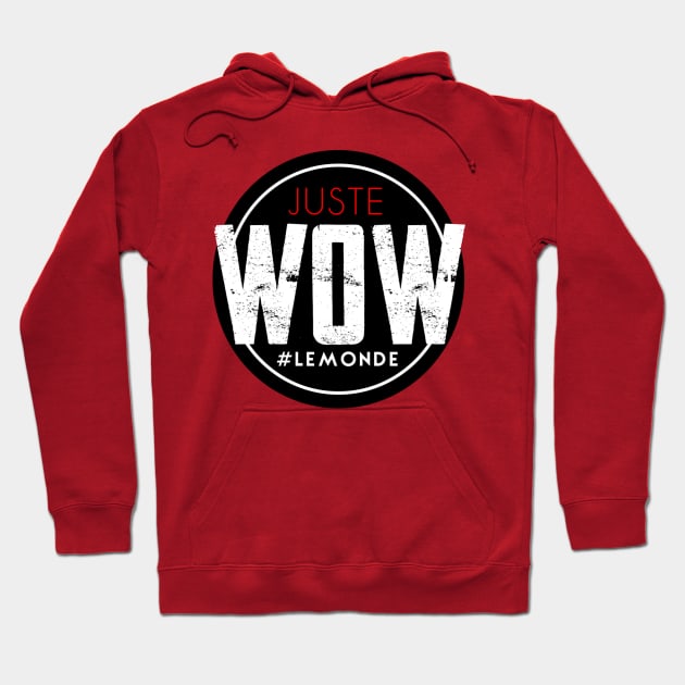 Juste WOW Hoodie by Likeapauvre Store